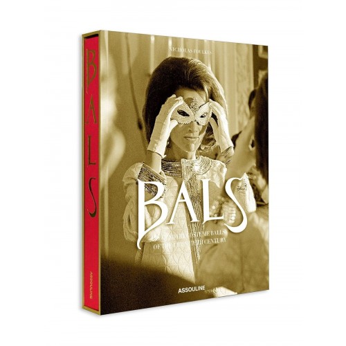 Assouline Bals: Legendary Costume Balls of the Twentieth Century 9781614280002